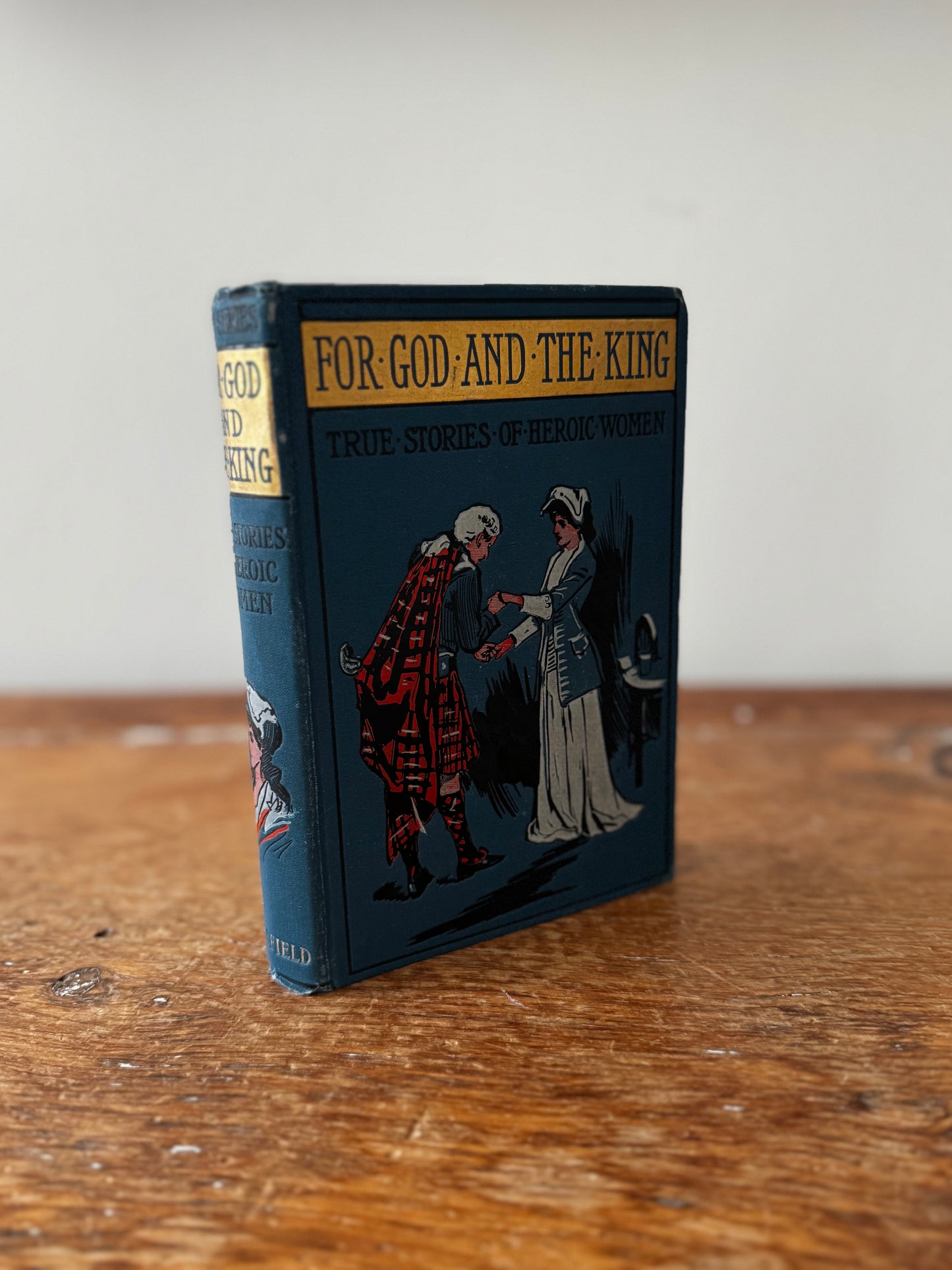 For God & King, Stories of Heroic Women Victorian Book Circa 1900